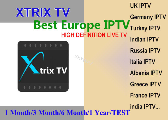 XTRIX TV Europe  IPTV watch UK,Germany,Italia,France,Greece, Arabic,Turkey,India,Cyprus,Russia,Balkan  Channels